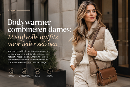 Bodywarmer combineren dames: 12 stijlvolle outfits voor ieder seizoen