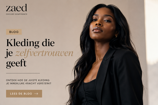 Kleding die Zelfvertrouwen Geeft: Tips voor Dames | Zaed